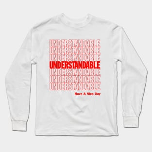 Understandable Have A Nice Day Long Sleeve T-Shirt